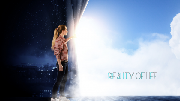 How To Deal with the Reality of Life?